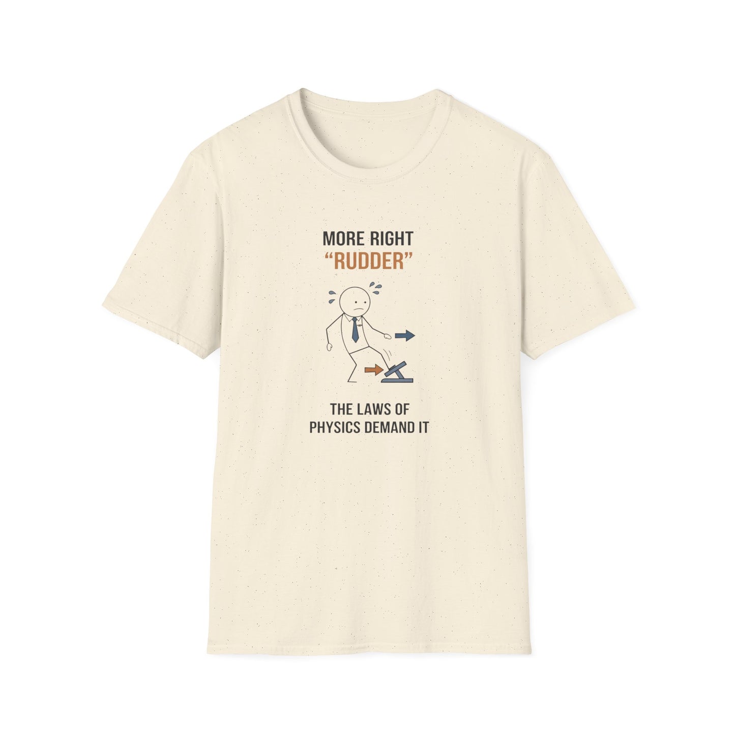 T-Shirt — “More Right 'Rudder'” Funny Physics Shirt