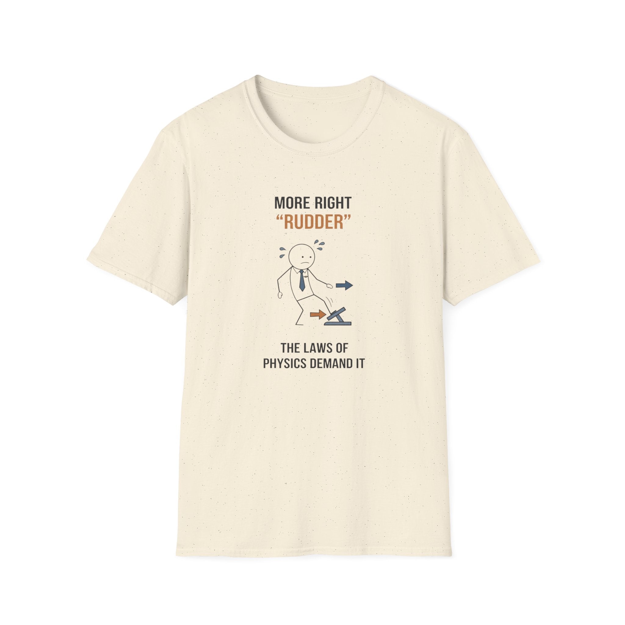 T-Shirt — “More Right 'Rudder'” Funny Physics Shirt