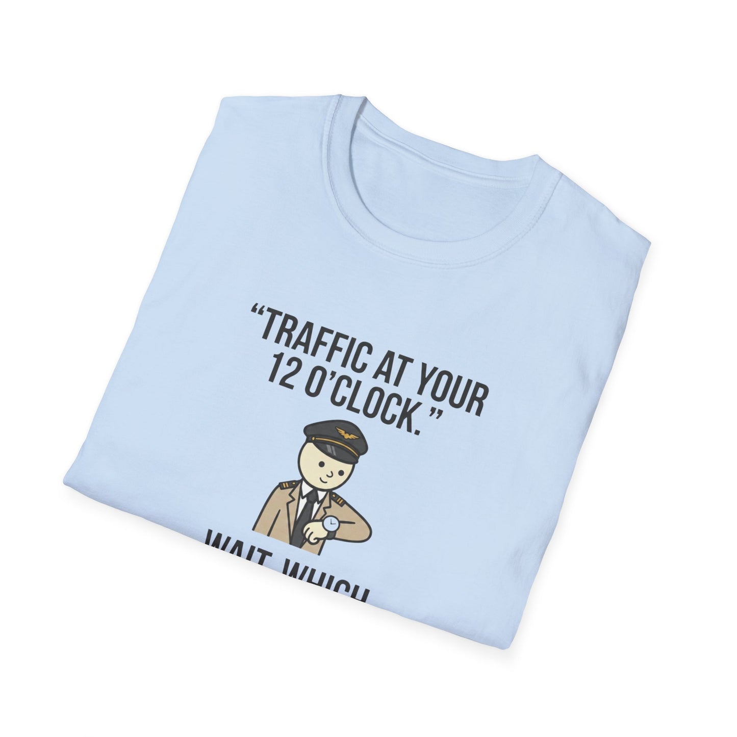Traffic at Your 12 O'Clock T-Shirt — Funny Pilot/Driver Joke Tee