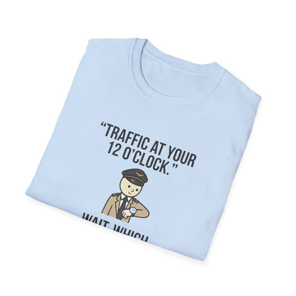 Traffic at Your 12 O'Clock T-Shirt — Funny Pilot/Driver Joke Tee