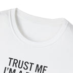 Pilot Humor T-Shirt — "Trust Me I'm a Pilot I Have No Idea Where We Are"