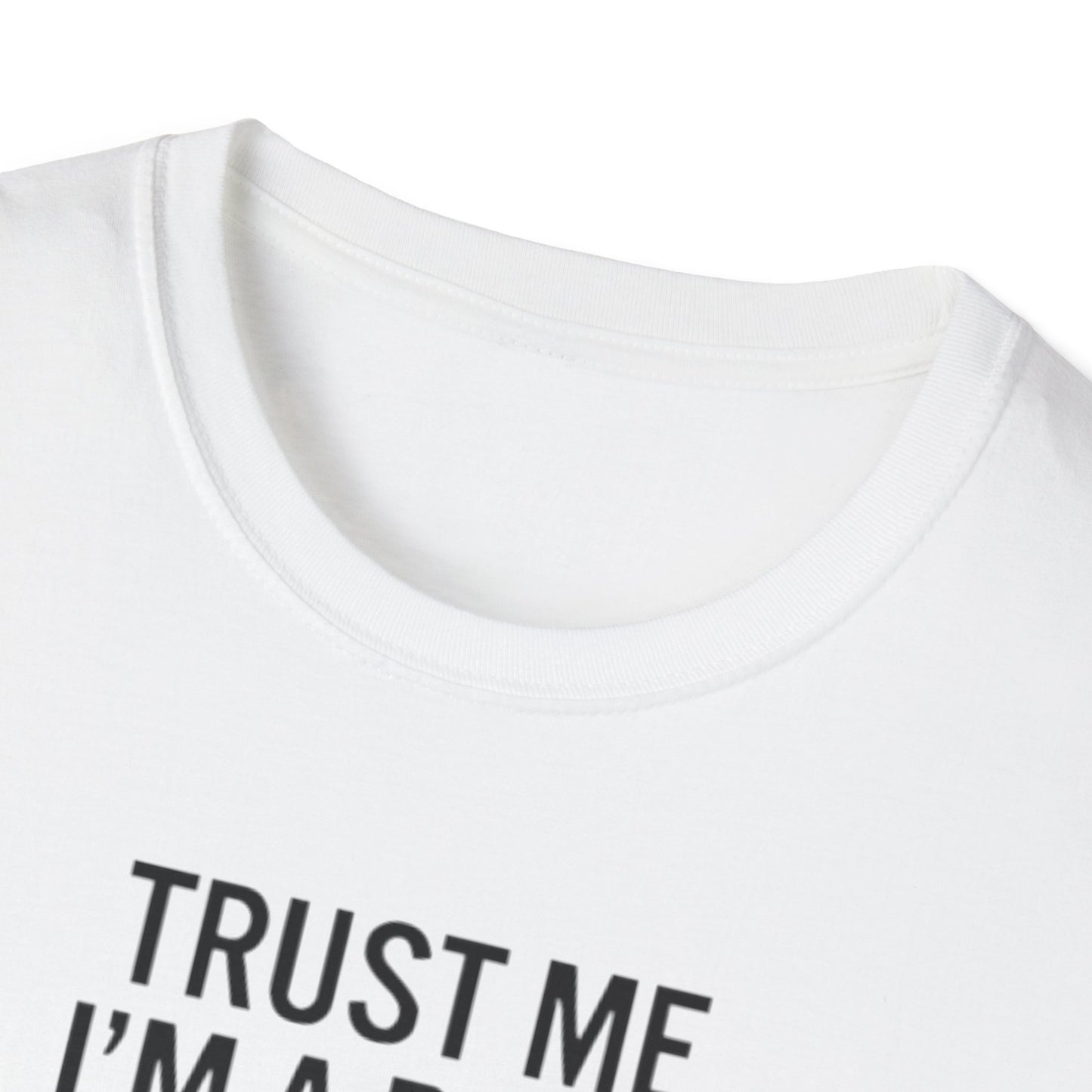 Pilot Humor T-Shirt — "Trust Me I'm a Pilot I Have No Idea Where We Are"