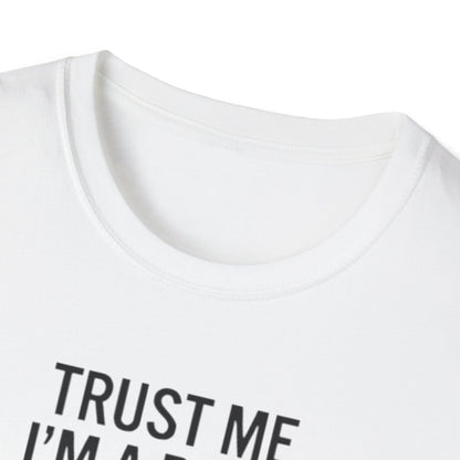 Pilot Humor T-Shirt — "Trust Me I'm a Pilot I Have No Idea Where We Are"