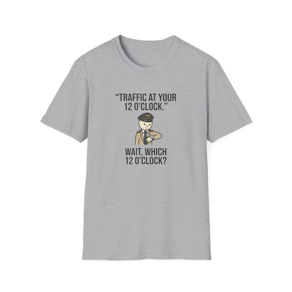 Traffic at Your 12 O'Clock T-Shirt — Funny Pilot/Driver Joke Tee