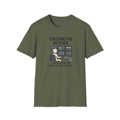 Weather-Obsessed Pilot Shirt – “Checking the Weather… For the Flight I’m Definitely Not Going On” T‑Shirt