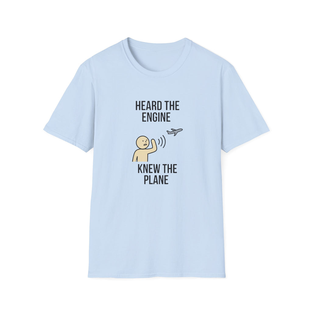 Heard The Engine Knew The Plane T-Shirt — Funny Aviation Pilot Travel Tee
