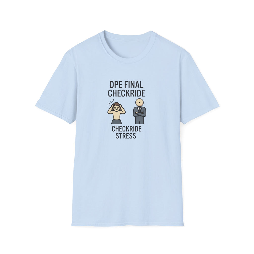 DPE Final Checkride T-Shirt — Funny Pilot Checkride Stress Tee