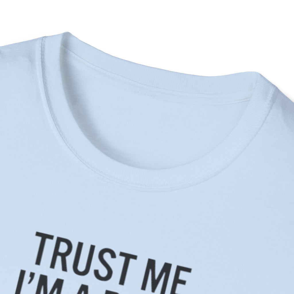 Pilot Humor T-Shirt — "Trust Me I'm a Pilot I Have No Idea Where We Are"