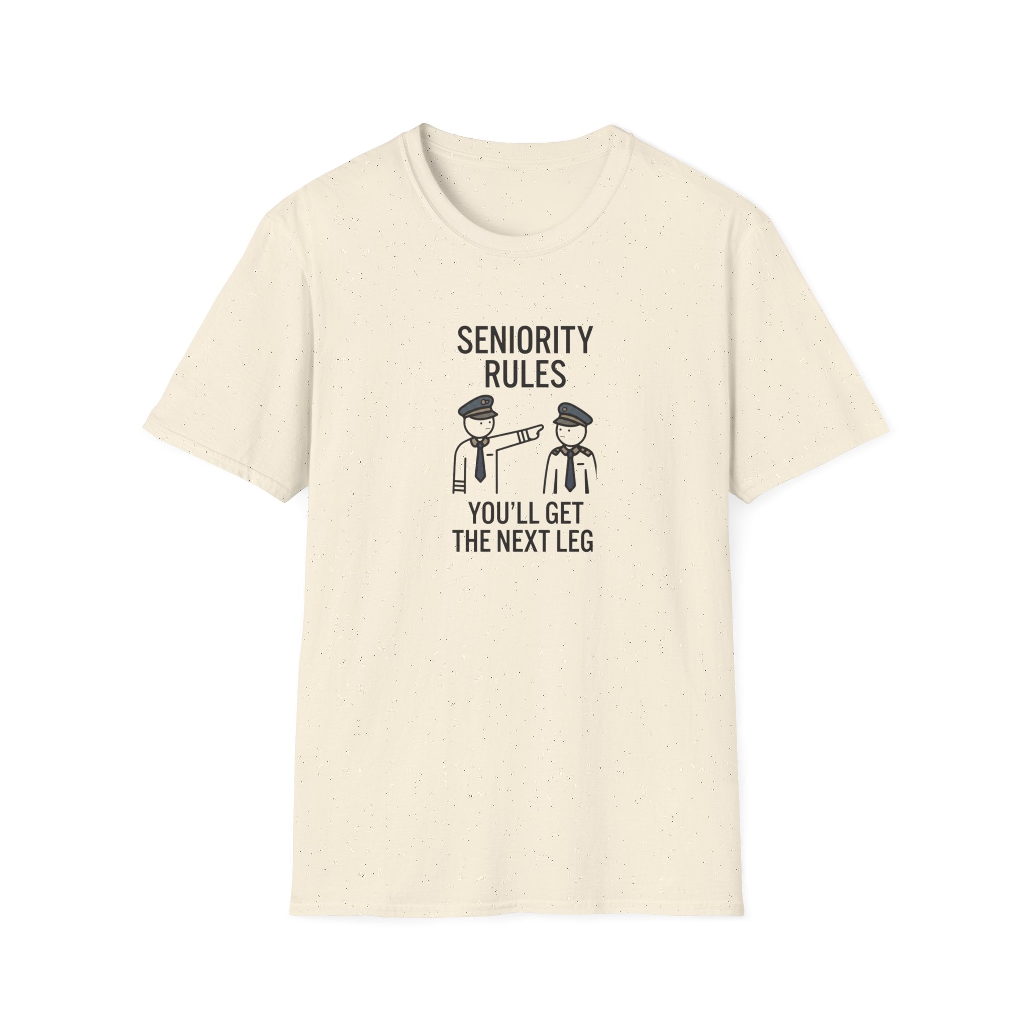 Seniority Rules T-Shirt — Funny Workplace Seniority Tee ("You’ll Get the Next Leg")