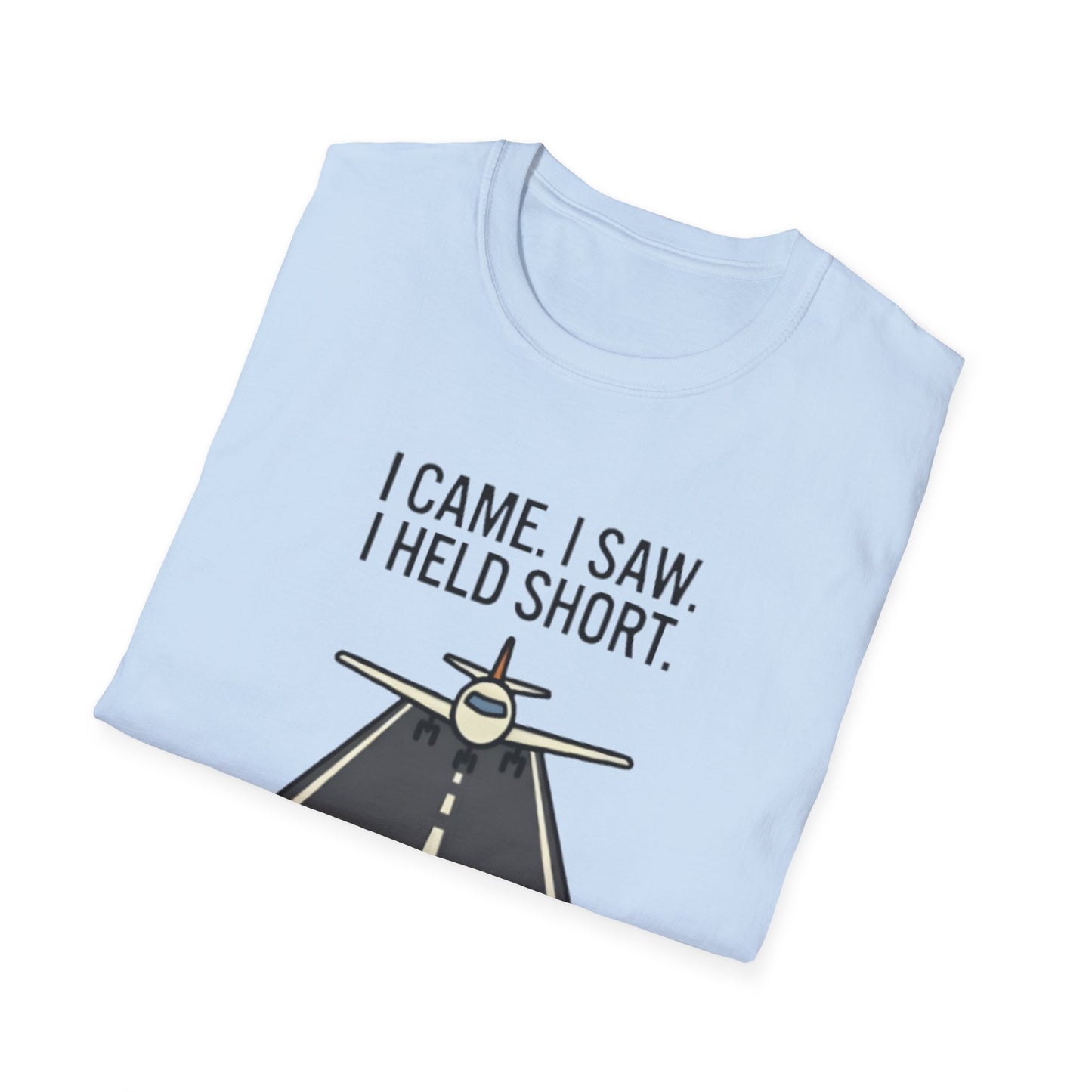 Aviation T-Shirt — "I Came. I Saw. I Held Short." Pilot Runway Graphic Tee