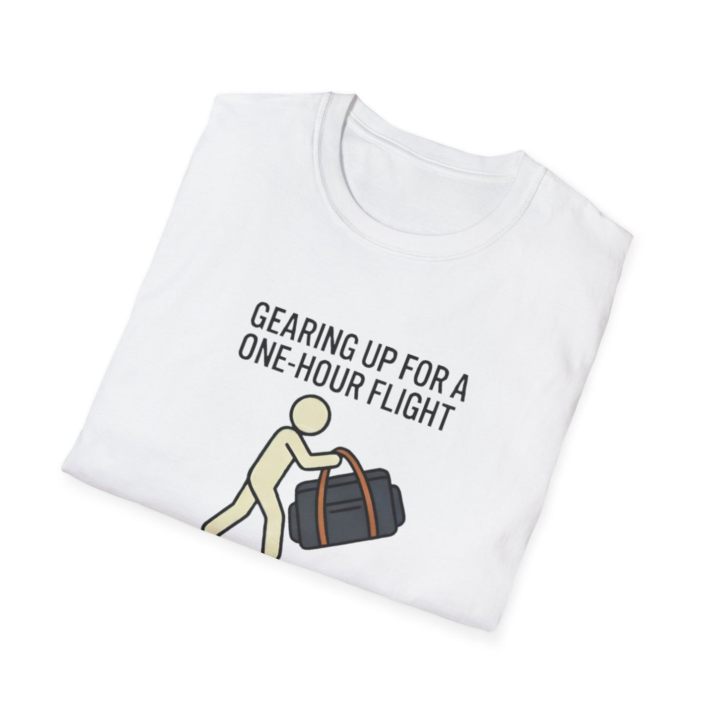 Packing Humor T-Shirt — "Gearing Up for a One-Hour Flight, Packing for a Three-Week Vacation"