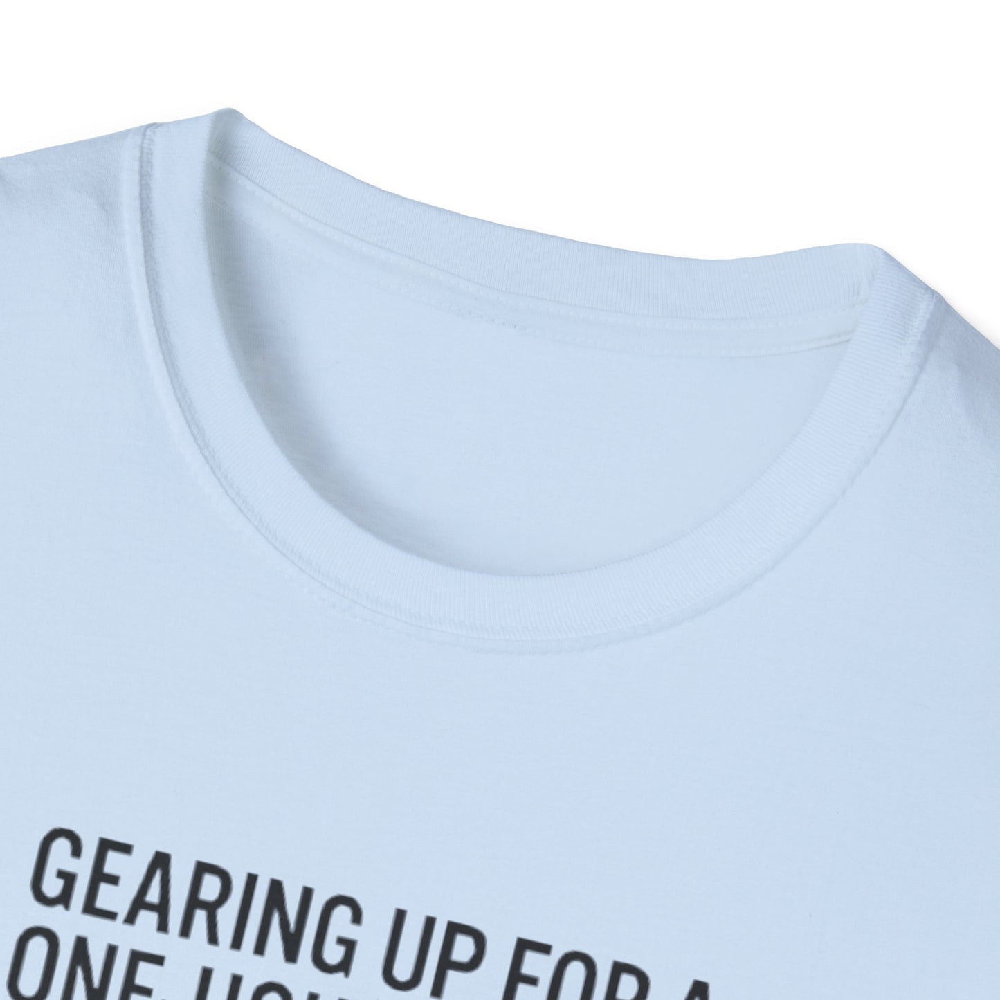 Packing Humor T-Shirt — "Gearing Up for a One-Hour Flight, Packing for a Three-Week Vacation"
