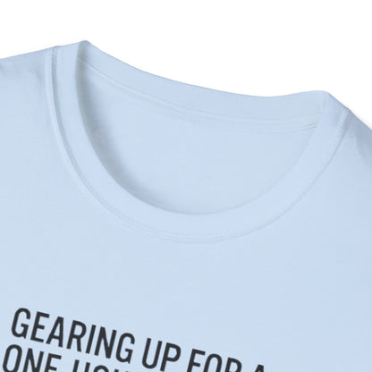 Packing Humor T-Shirt — "Gearing Up for a One-Hour Flight, Packing for a Three-Week Vacation"
