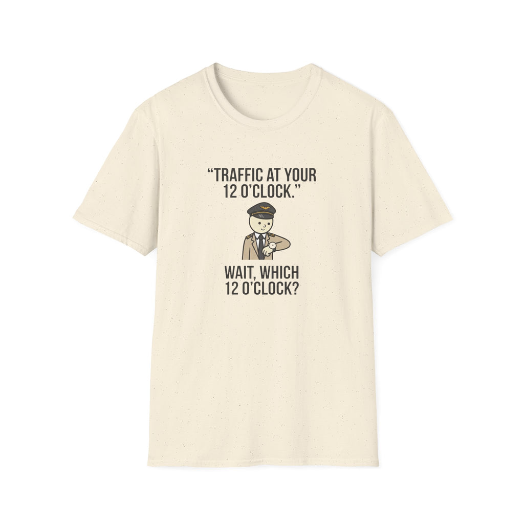 Traffic at Your 12 O'Clock T-Shirt — Funny Pilot/Driver Joke Tee