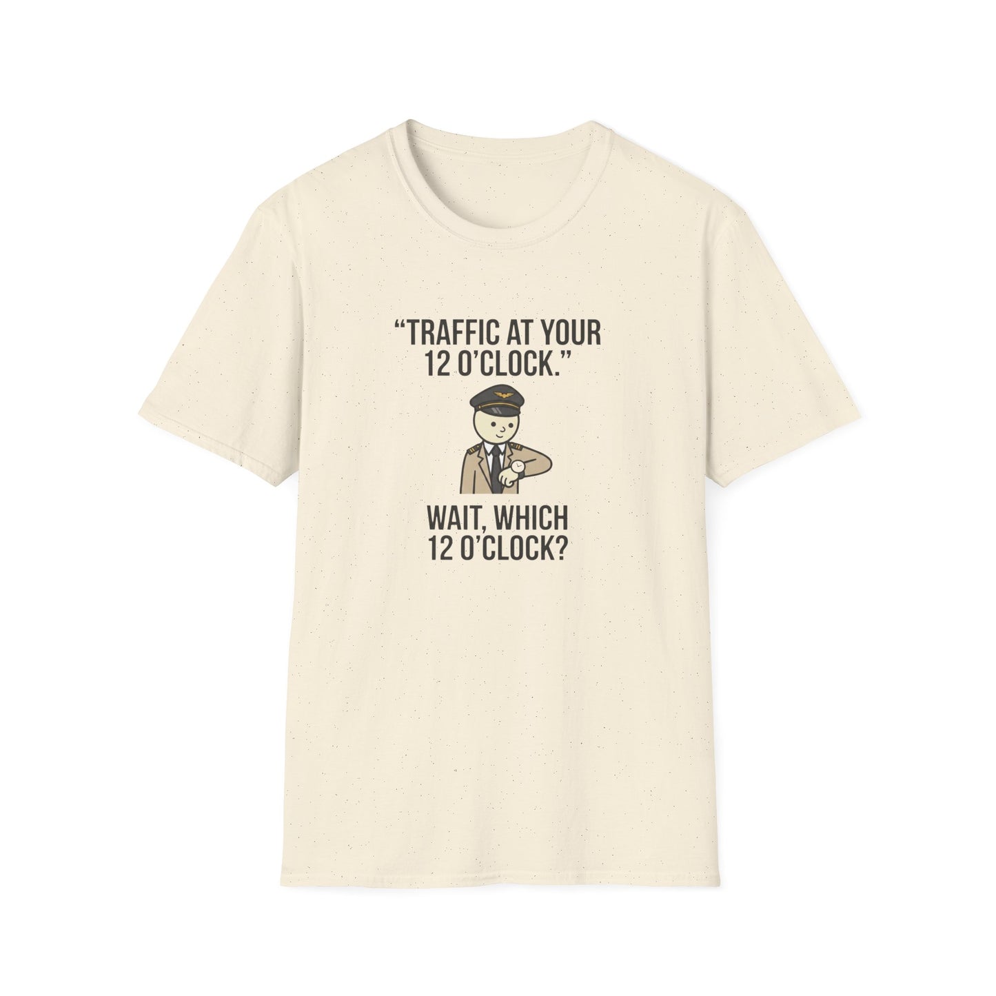 Traffic at Your 12 O'Clock T-Shirt — Funny Pilot/Driver Joke Tee