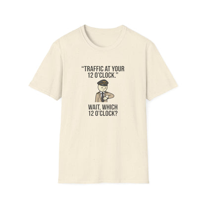 Traffic at Your 12 O'Clock T-Shirt — Funny Pilot/Driver Joke Tee
