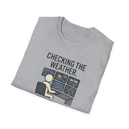 Weather-Obsessed Pilot Shirt – “Checking the Weather… For the Flight I’m Definitely Not Going On” T‑Shirt