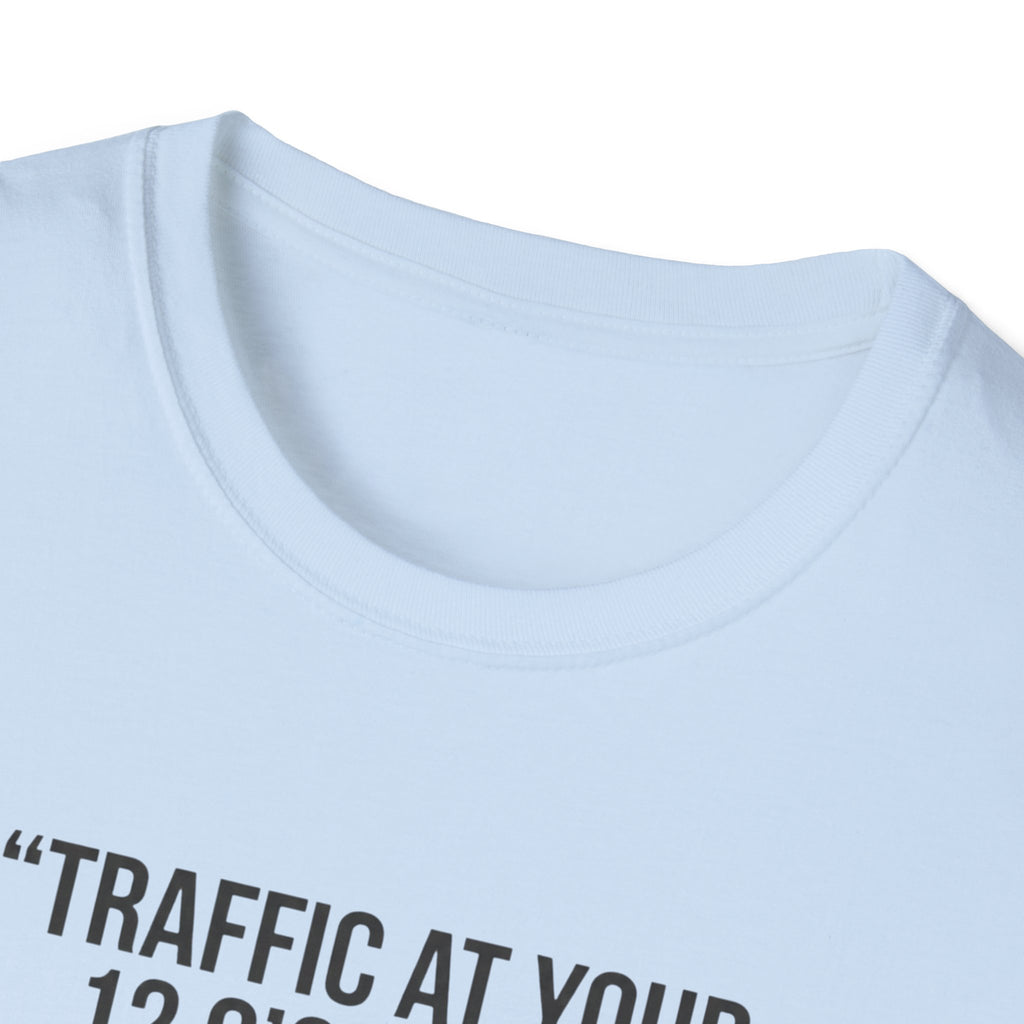 Traffic at Your 12 O'Clock T-Shirt — Funny Pilot/Driver Joke Tee