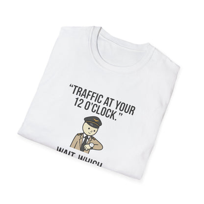 Traffic at Your 12 O'Clock T-Shirt — Funny Pilot/Driver Joke Tee