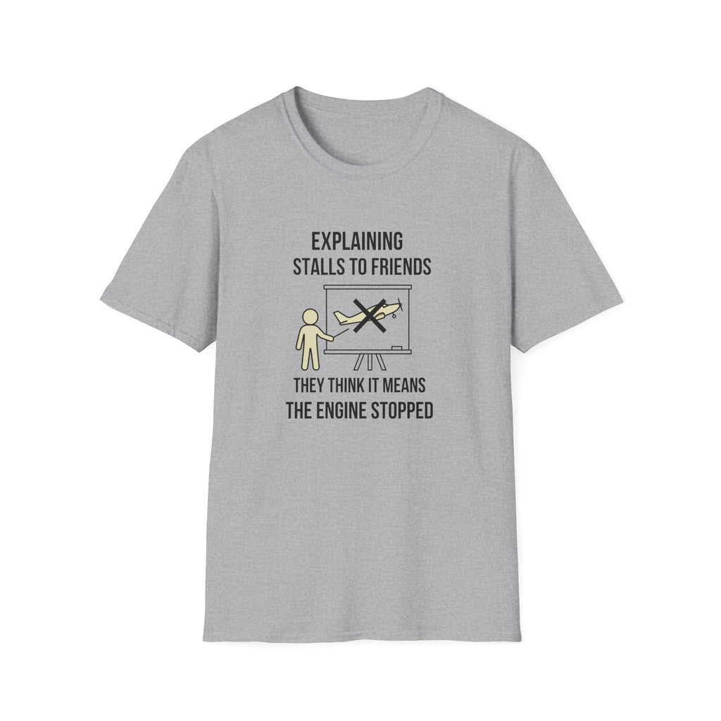 Aviation T-Shirt — "Explaining Stalls to Friends: They Think It Means the Engine Stopped"