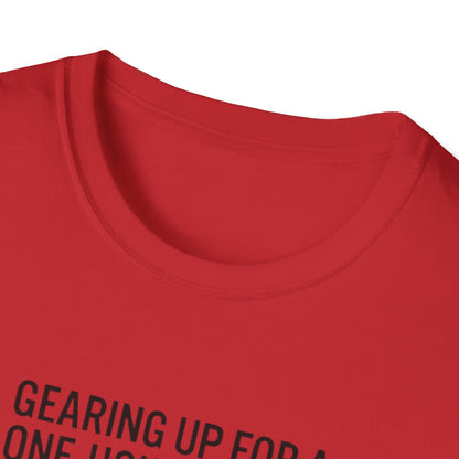 Packing Humor T-Shirt — "Gearing Up for a One-Hour Flight, Packing for a Three-Week Vacation"