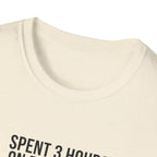 Pilot Humor T-Shirt — "Spent 3 Hours on Pre-Flight, Logged Flight Time: 0.2 Hours"