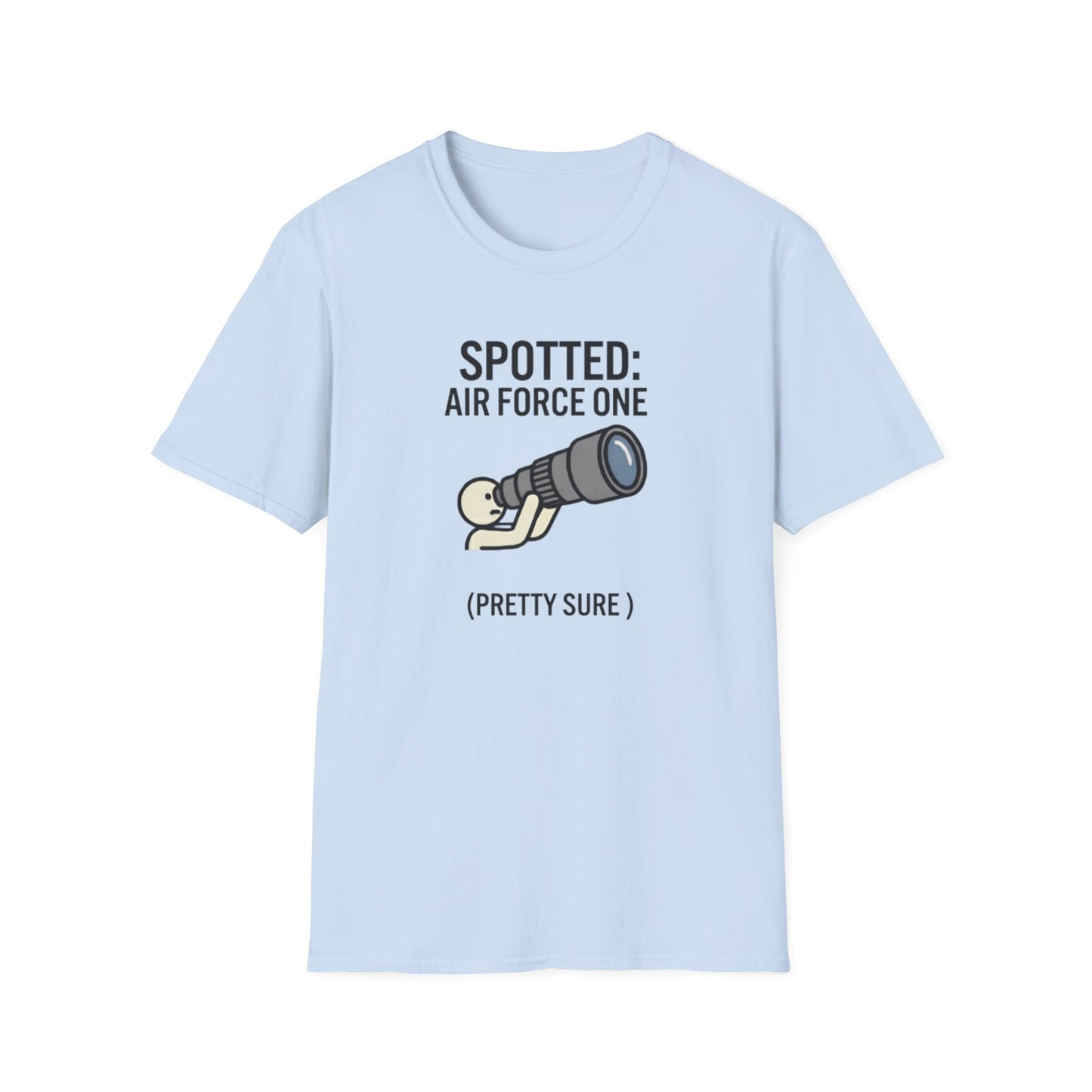 Spotter T-Shirt — "Spotted: Air Force One (Pretty Sure)" Plane Spotting Tee
