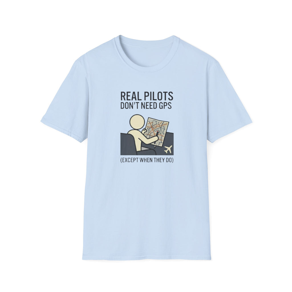 Pilot T-Shirt — “Real Pilots Don’t Need GPS (Except When They Do)” Aviation Tee