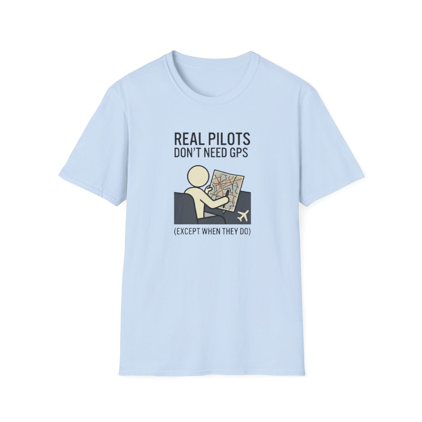 Pilot T-Shirt — “Real Pilots Don’t Need GPS (Except When They Do)” Aviation Tee