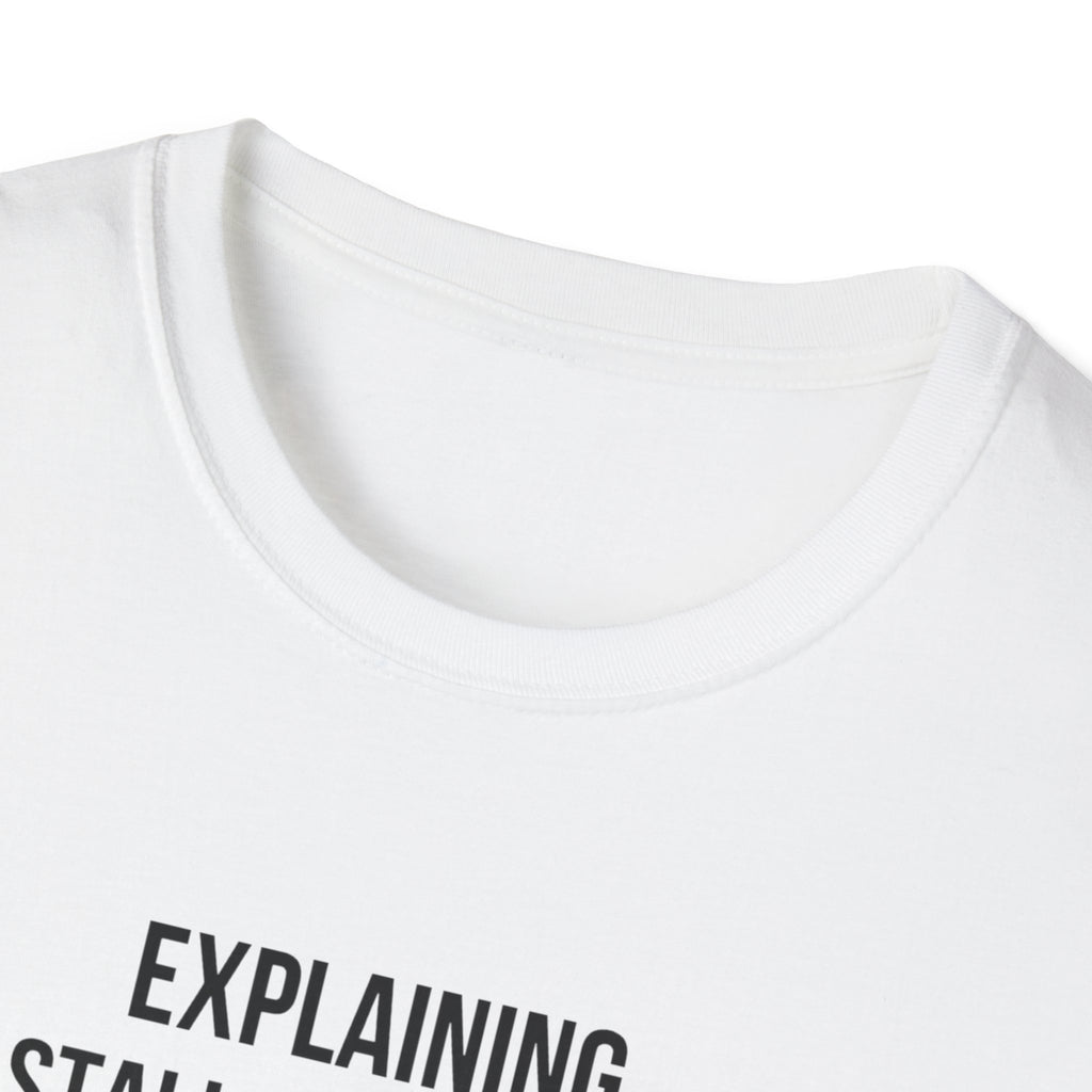 Aviation T-Shirt — "Explaining Stalls to Friends: They Think It Means the Engine Stopped"