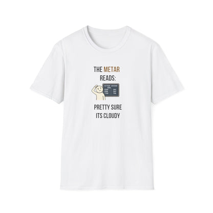 METAR Reads: Pretty Sure It's Cloudy T-Shirt