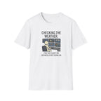 Weather-Obsessed Pilot Shirt – “Checking the Weather… For the Flight I’m Definitely Not Going On” T‑Shirt