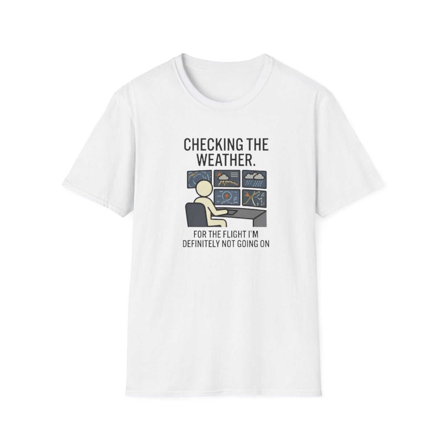 Weather-Obsessed Pilot Shirt – “Checking the Weather… For the Flight I’m Definitely Not Going On” T‑Shirt