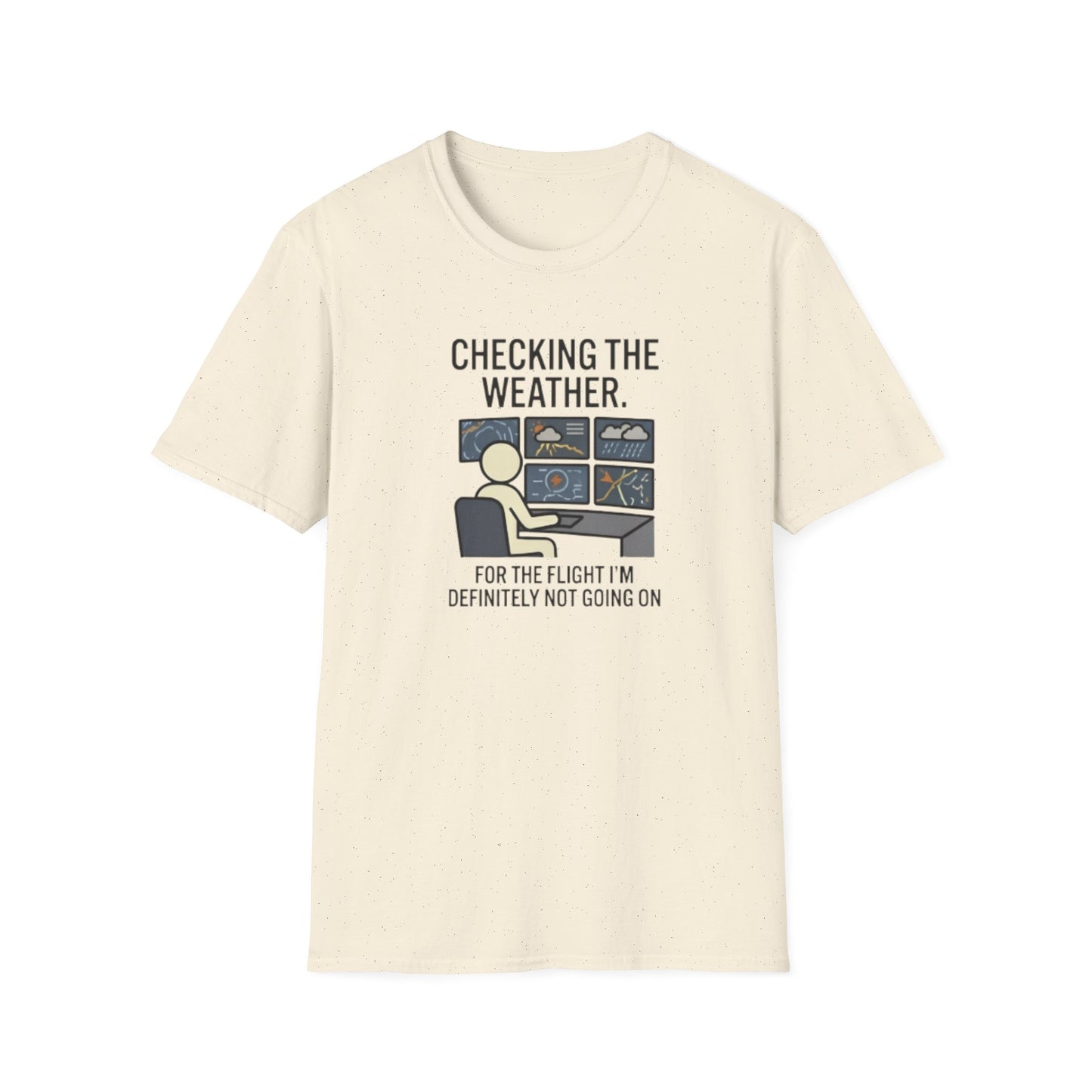 Weather-Obsessed Pilot Shirt – “Checking the Weather… For the Flight I’m Definitely Not Going On” T‑Shirt