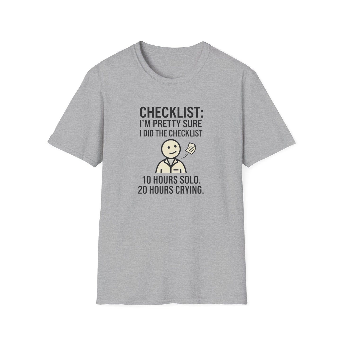 Funny Checklist T-Shirt – “Checklist: I’m Pretty Sure I Did the Checklist — 10 Hours Solo, 20 Hours Crying”