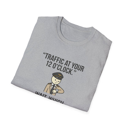 Traffic at Your 12 O'Clock T-Shirt — Funny Pilot/Driver Joke Tee