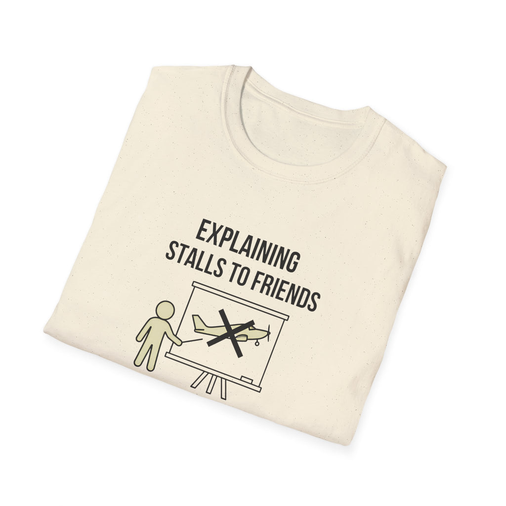 Aviation T-Shirt — "Explaining Stalls to Friends: They Think It Means the Engine Stopped"