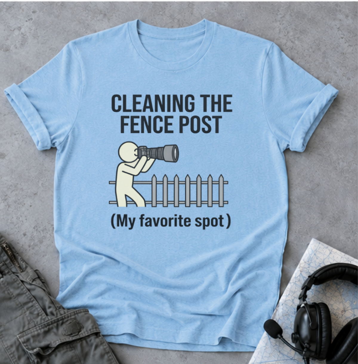 Cleaning the Fence Post T-Shirt — Funny Neighbor Watch Humor Tee ("My favorite spot")