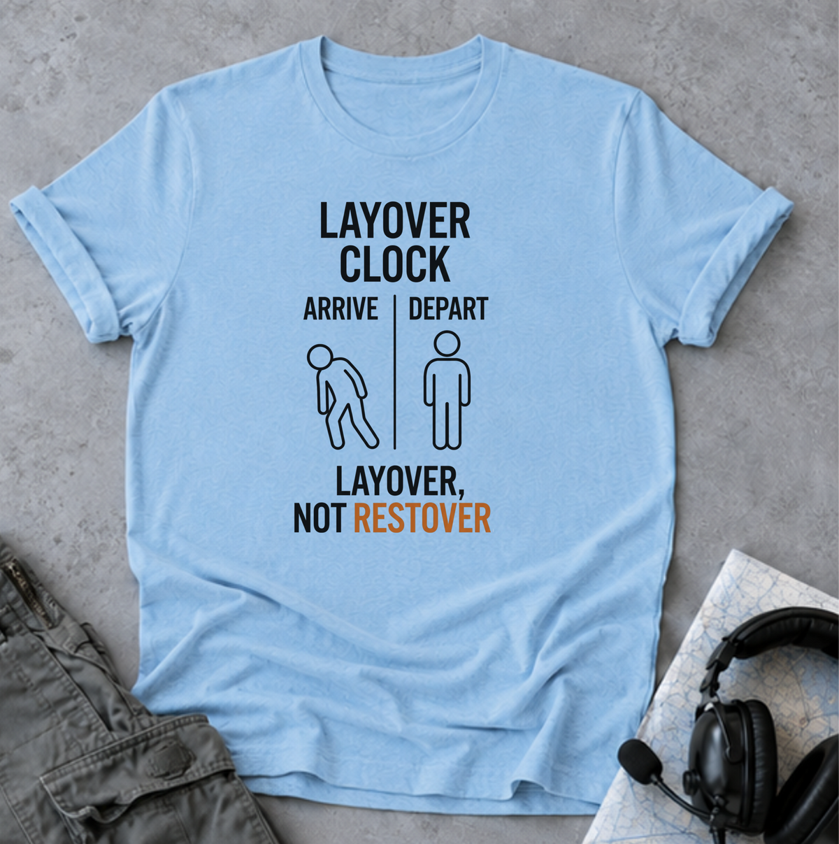 Layover Clock T‑Shirt — "Layover, Not Restover" Travel Tee