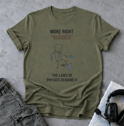 T-Shirt — “More Right 'Rudder'” Funny Physics Shirt