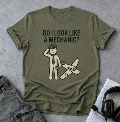 Copy of Mechanic Pilot T‑Shirt — "Do I Look Like a Mechanic?" Funny Aviation Tee
