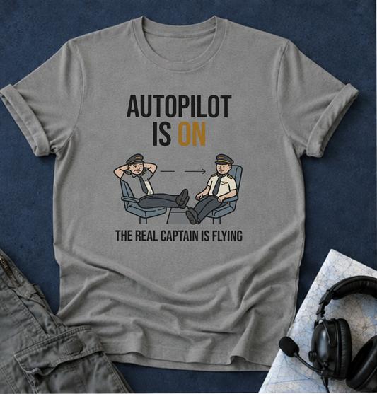 Autopilot Is On T‑Shirt — Funny Pilot Aviation Tee