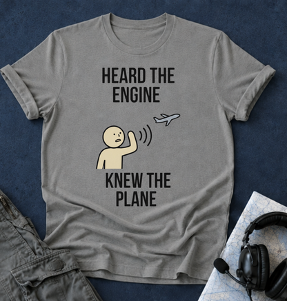 Heard The Engine Knew The Plane T-Shirt — Funny Aviation Pilot Travel Tee