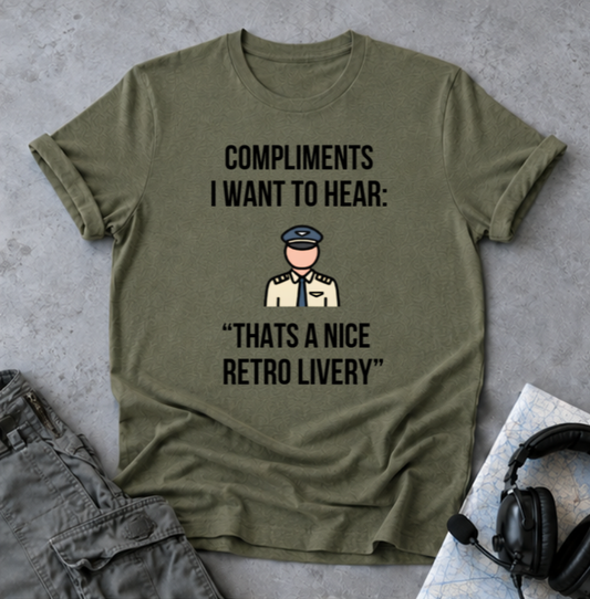 T-Shirt — “Compliments I Want to Hear: That’s a Nice Retro Livery” Vintage Pilot Graphic Tee