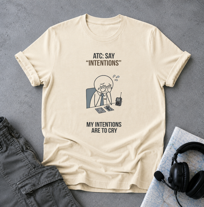 T‑Shirt — “ATC: Say 'Intentions'” Funny Air Traffic Controller Pilot Tee