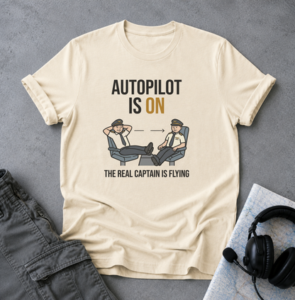 Autopilot Is On T‑Shirt — Funny Pilot Aviation Tee