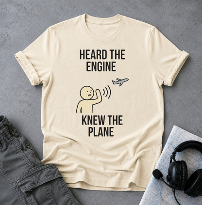 Heard The Engine Knew The Plane T-Shirt — Funny Aviation Pilot Travel Tee